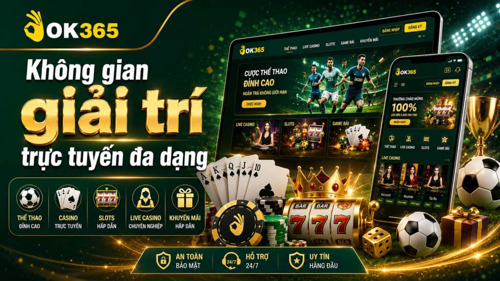 OK365 – Không gian giải trí trực tuyến đa dạng